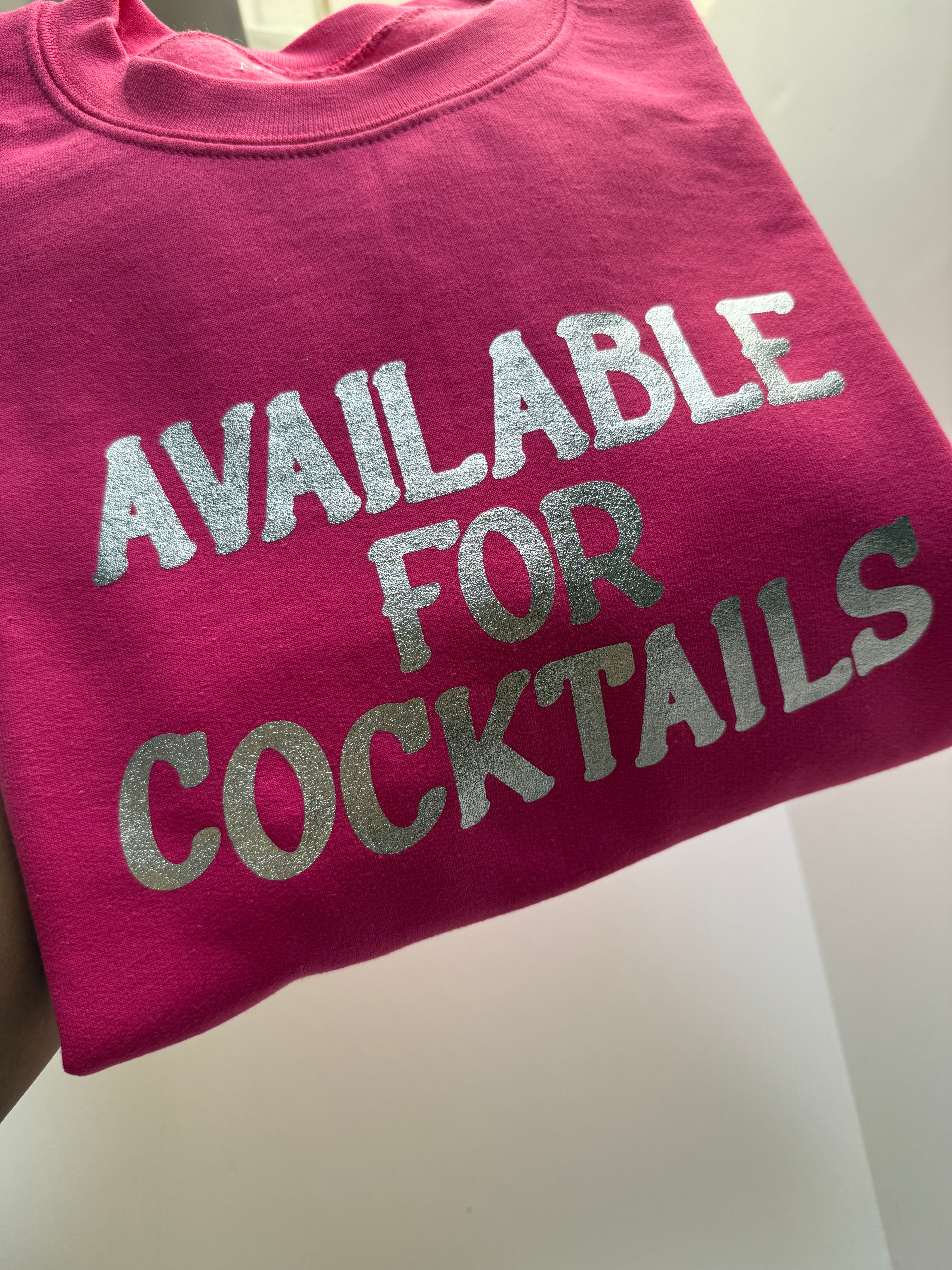 AVAILABLE FOR COCKTAILS CREWNECK