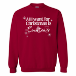 Load image into Gallery viewer, ALL I WANT FOR CHRISTMAS IS COCKTAILS CREWNECK
