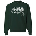 Load image into Gallery viewer, ALL I WANT FOR CHRISTMAS IS A BABYSITTER CREWNECK
