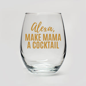 MAKE MAMA A COCKTAIL GLASS